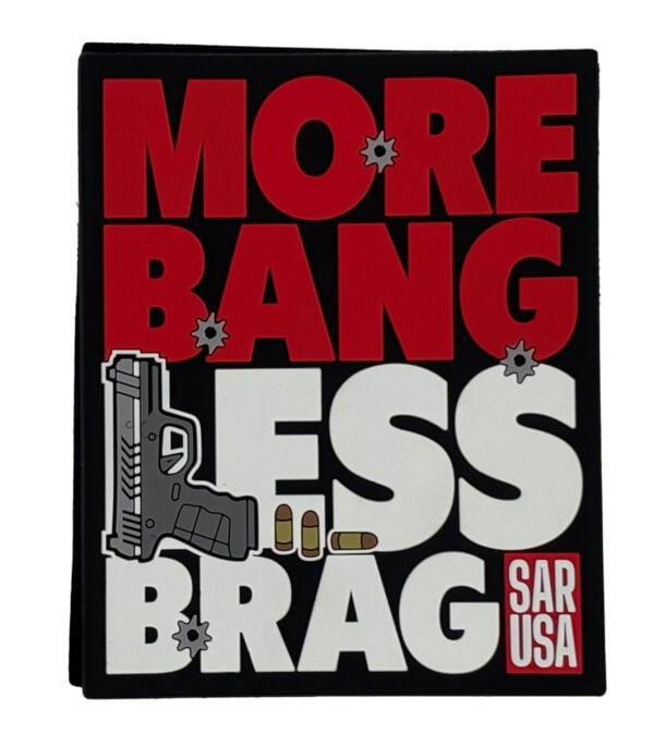More Bang Less Brag