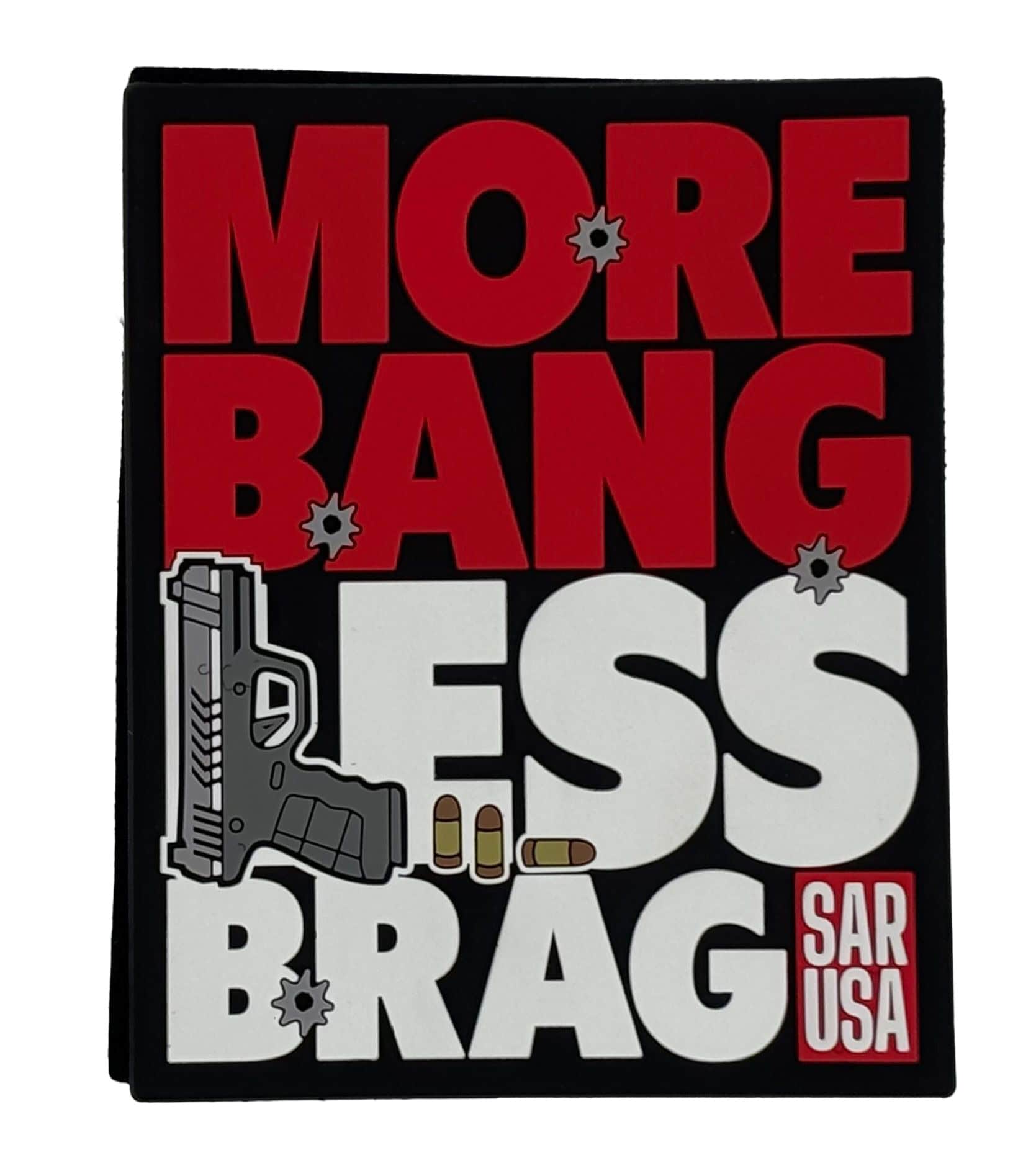 More Bang Less Brag